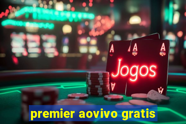 premier aovivo gratis